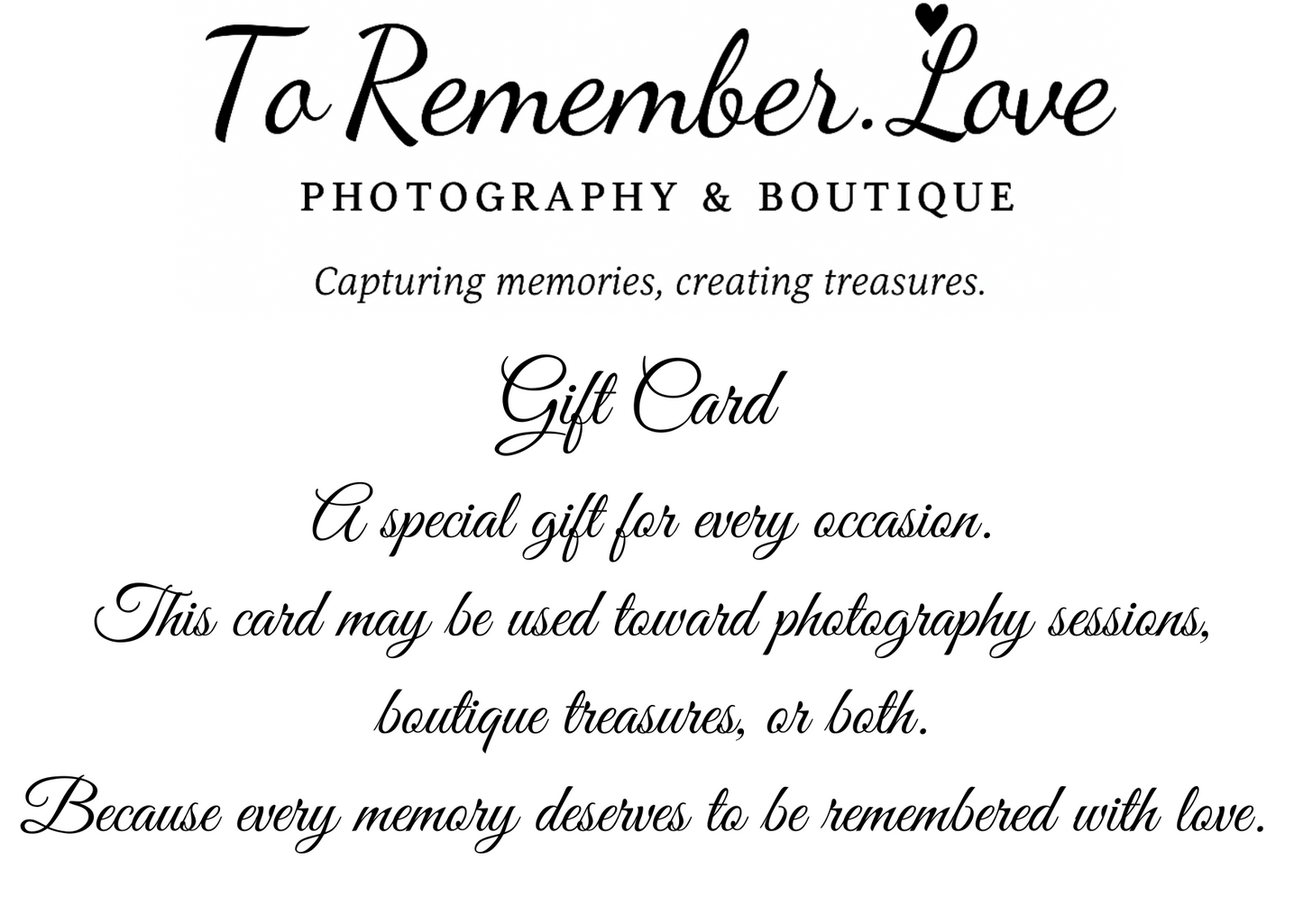 Gift card for 'To Remember Love Photography & Boutique' with text about capturing memories and creating treasures.